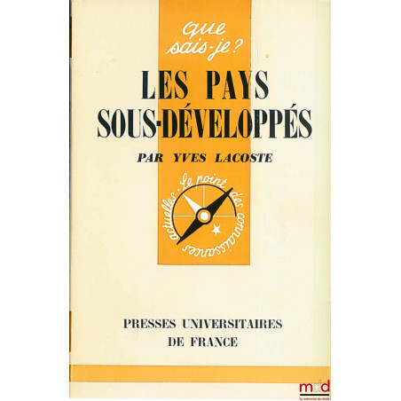 LES PAYS SOUS-DÉVELOPPÉS, 3e éd., coll. Que sais-je ?