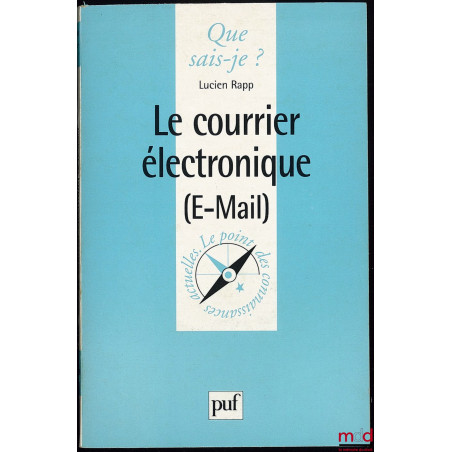 LE COURRIER ÉLECTRONIQUE (E-Mail), coll. Que sais-je ?