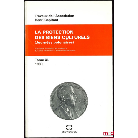 LA PROTECTION DES BIENS CULTURELS, Journées polonaises, t. XL (1989)