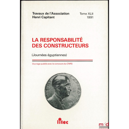 LA RESPONSABILITÉ DES CONSTRUCTEURS, Journées égyptiennes, t. XLII (1991)