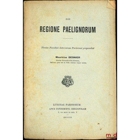 DE REGIONE PAELIGNORUM, thesim facultati litterarum parsiensi proponebat