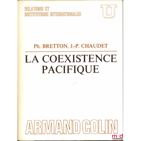 LA COEXISTENCE PACIFIQUE, coll. U, série "Relations et institutions internationales"