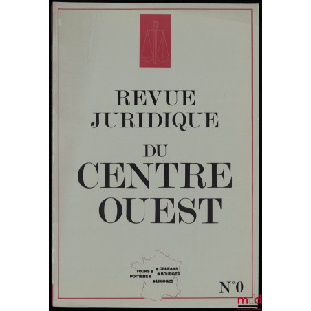 REVUE JURIDIQUE DU CENTRE OUEST n° 0 à 18 [mq. n° 13], avec les TABLES TRIENNALES, suppl. au numéro 8 – juillet 1991 et au nu...