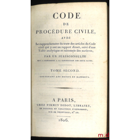 CODE DE PROCÉDURE CIVILE avec le rapprochement du texte des articles du Code civil qui y ont un rapport direct, suivi d?une T...