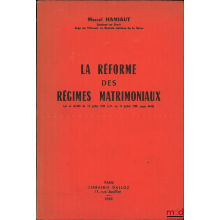 LA RÉFORME DES RÉGIMES MATRIMONIAUX, Loi n° 65-570 du 13 juillet 1965