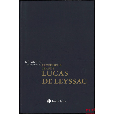MÉLANGES EN L’HONNEUR DU PROFESSEUR CLAUDE LUCAS DE LEYSSAC