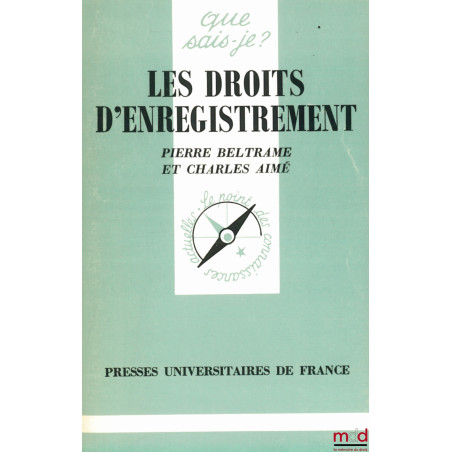 LES DROITS D’ENREGISTREMENT, coll. Que sais-je ?