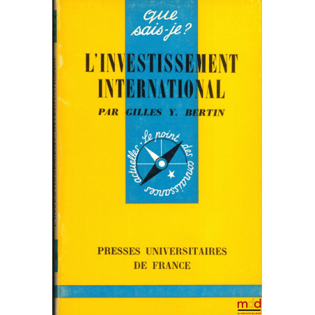 L’INVESTISSEMENT INTERNATIONAL, 2ème éd. mise à jour, coll. Que sais-je ?