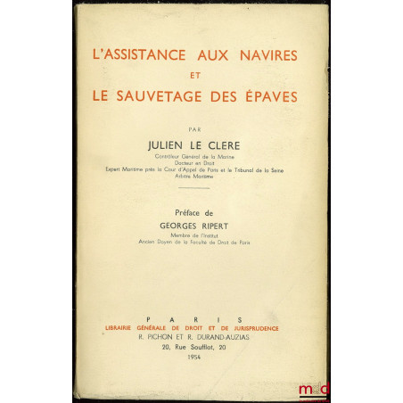 L’ASSISTANT AUX NAVIRES ET LE SAUVETAGE DES ÉPAVES, Préface de Georges Ripert