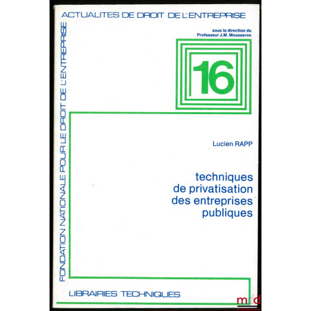 TECHNIQUES DE PRIVATISATION DES ENTREPRISES PUBLIQUES, Coll. Actualités de droit de l’entreprise