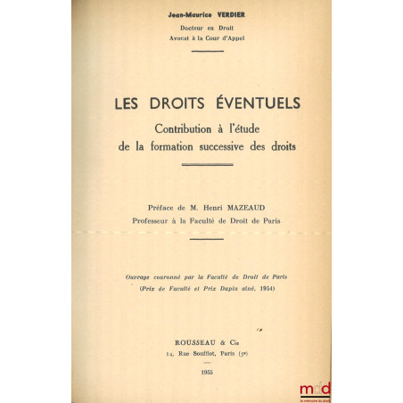 LES DROITS ÉVENTUELS, Contribution l’étude de la formation successive des Droits, Préface de Henri Mazeaud