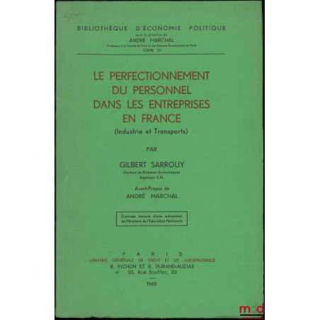 LE PERFECTIONNEMENT DU PERSONNEL DANS LES ENTREPRISES EN FRANCE (Industrie et Transpports), Avant-propos de André Marchal, Bi...