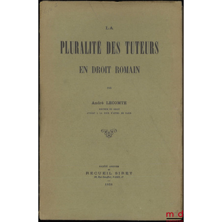 LA PLURALITÉ DES TUTEURS EN DROIT ROMAIN