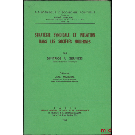 STRATÉGIE SYNDICALE ET INFLATION DANS LES SOCIÉTÉS MODERNES, Préface de Jean Marchal, Bibl. d’économie politique, t. XII
