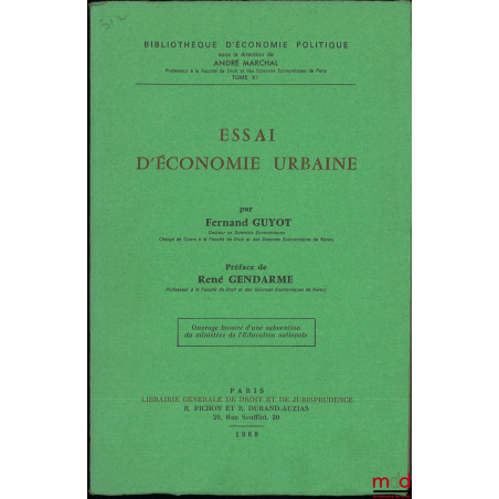 ESSAI D’ÉCONOMIE URBAINE, Préface de René Gendarme, Bibl. d’économie politique, t. XI