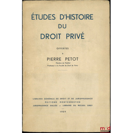 ÉTUDES D’HISTOIRE DU DROIT PRIVÉ OFFERTES À PIERRE PETOT