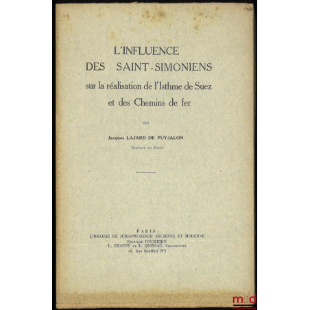 L’INFLUENCE DES SAINT-SIMONIENS SUR LA RÉALISATION DE L’ISTHME DE SUEZ ET DES CHEMINS DE FER