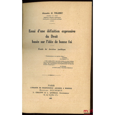 ESSAI D’UNE DÉFINITION EXPRESSIVE DU DROIT BASÉE SUR L’IDÉE DE BONNE FOI. Étude de doctrine juridique
