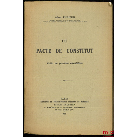 LE PACTE DE CONSTITUT. Actio de pecunia constitua