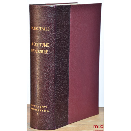 LA COUTUME D’ANDORRE, 2e éd., Monumenta Andorrana, t. 1