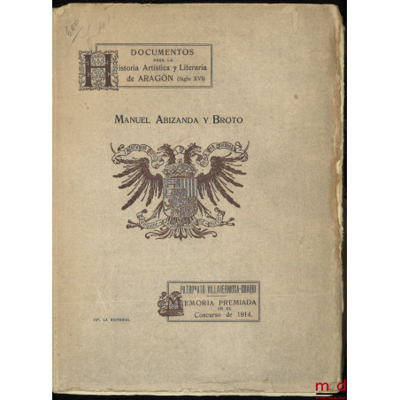 DOCUMENTOS PARA LA HISTORIA ARTÍSTICA Y LITERARIA DE ARAGÓN. Procedentes del archivo de protocolos de Zaragoza. Siglo XVI
