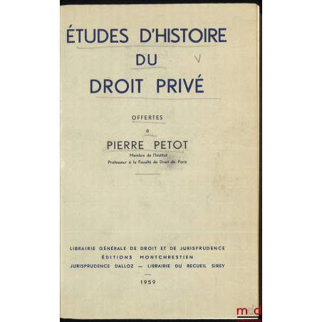 ÉTUDES D’HISTOIRE DU DROIT PRIVÉ OFFERTES À PIERRE PETOT