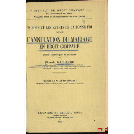 LE RÔLE ET LES EFFETS DE LA BONNE FOI DANS L’ANNULATION DU MARIAGE EN DROIT COMPARÉ. Étude historique et critique, Préface de...