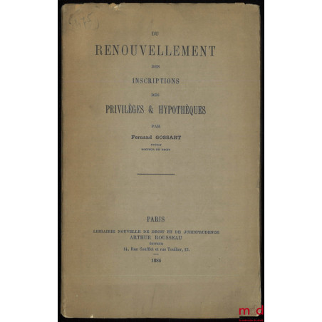 DU RENOUVELLEMENT DES INSCRIPTIONS DES PRIVILÈGES ET HYPOTHÈQUES