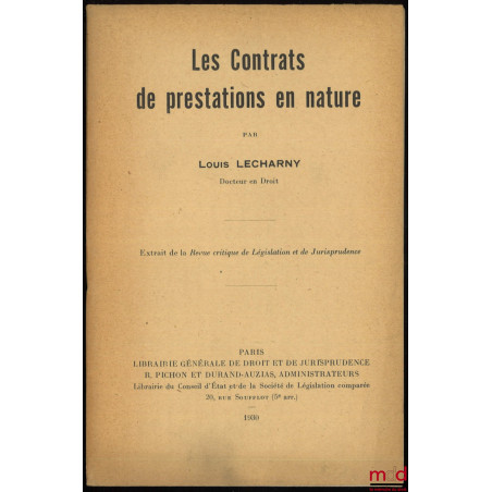 LES CONTRATS DE PRESTATIONS EN NATURE. Extrait de la Revue critique de Législation et de Jurisprudence
