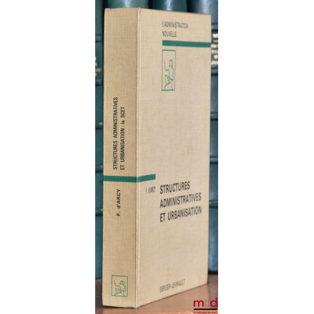 STRUCTURES ADMINISTRATIVES ET URBANISATION, La société centrale pour l?équipement du territoire (SCET), Préface de Georges La...