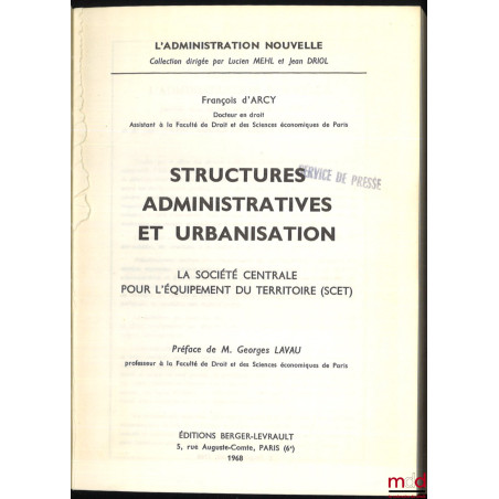 STRUCTURES ADMINISTRATIVES ET URBANISATION, La société centrale pour l?équipement du territoire (SCET), Préface de Georges La...