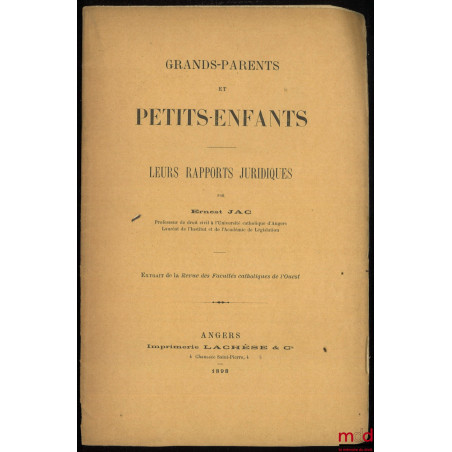 GRANDS-PARENTS ET PETITS-ENFANTS. Leurs rapports juridiques