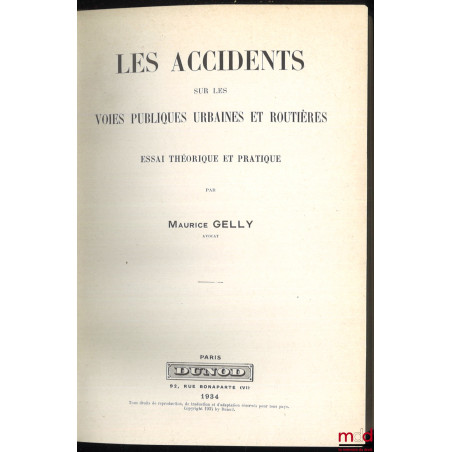 LES ACCIDENTS SUR LES VOIES PUBLIQUES URBAINES ET ROUTIÈRES, Essai théorique et pratique