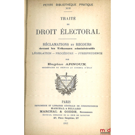 TRAITÉ DE DROIT ÉLECTORAL, Réclamations et recours devant les Tribunaux administratifs, Législation - Procédure - Jurispruden...