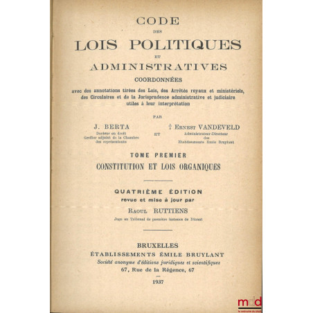 CODE DES LOIS POLITIQUES ET ADMINISTRATIVES coordonnées avec des annotations tirées des Lois, des Arrêtés royaux et ministéri...