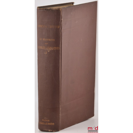 LES RÈGLEMENTS DES ASSEMBLÉES LÉGISLATIVES, Préface de Charles Benoist, t. I [seul] : Allemagne (Empire Prusse) - Angleterre ...