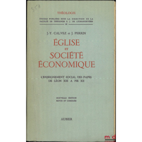 ÉGLISE ET SOCIÉTÉ ÉCONOMIQUE, t. I : L?enseignement social des papes de Léon XIII à Pie XII ; t. II : L?enseignement social d...