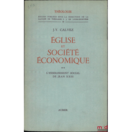 ÉGLISE ET SOCIÉTÉ ÉCONOMIQUE, t. I : L?enseignement social des papes de Léon XIII à Pie XII ; t. II : L?enseignement social d...