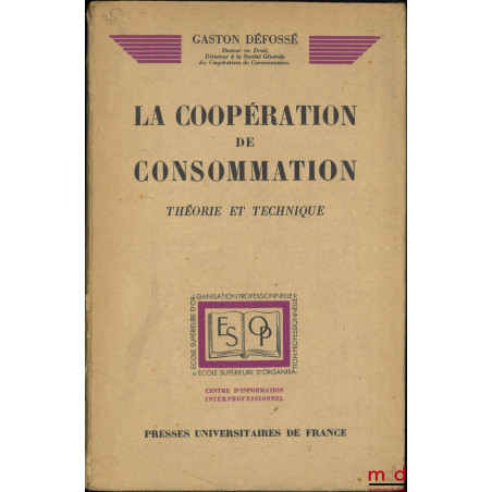 LA COOPÉRATION DE CONSOMMATION, Théorie et technique, Préface de Gaston Prache