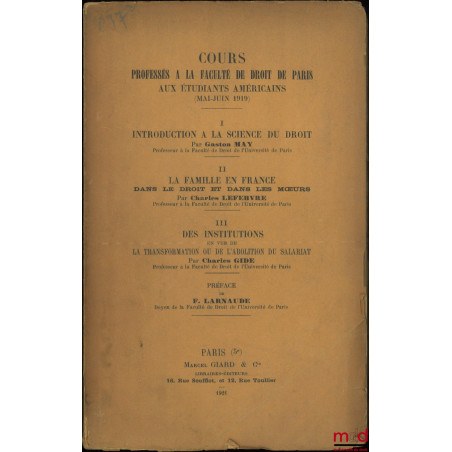Cours professés à la Faculté de droit de Paris aux étudiants américains (mai-juin 1919), Préface de Ferdinan Larnaude :I – G...