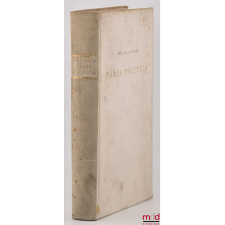 VARIA POLITICA PUBLIÉS OU RÉIMPRIMÉS À L’OCCASION DU SOIXANTE-DIXIÈME ANNIVERSAIRE DE WILLIAM E. RAPPARD