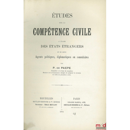 ÉTUDES SUR LA COMPÉTENCE CIVILE À L’ÉGARD DES ÉTATS ÉTRANGERS et de leurs Agents politiques, diplomatiques ou consulaires