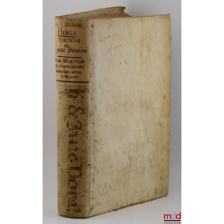 TRACTATUS DE JURE DOTALITII, Cum mantissâ de communione bonorum inter conjuges. Ejusdem.