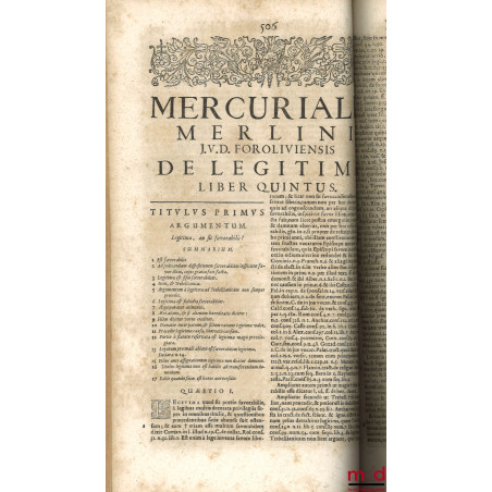 TRACTATUS DE LEGITIMA ABSOLUTISSIMUS, MERCURIALI MERLINO I. U. D. & Patritio Foroliviensi Authore, UNA CUM DECISIONIBUS MAGIS...