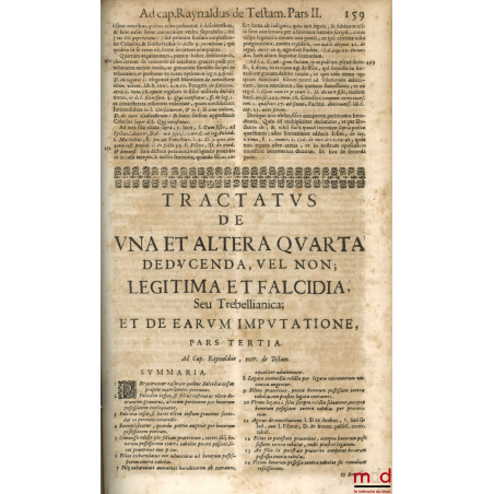 NOVUS ET METHODICUS TRACTATUS DE UNA ET ALTERA QUARTA DEDUCENDA VEL NON LEGITIMA, FALCIDIA, ET TREBELLIANICA, Ad cap. Raynald...