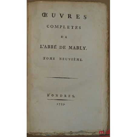 ŒUVRES COMPLÈTES DE L’ABBÉ DE MABLY (t. V manquant)