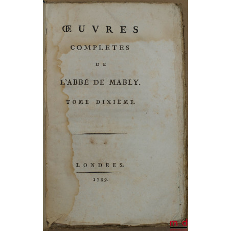 ŒUVRES COMPLÈTES DE L’ABBÉ DE MABLY (t. V manquant)