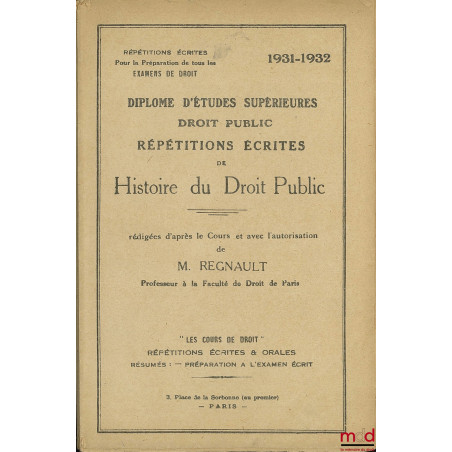 RÉPÉTITION ÉCRITES D’HISTOIRE DU DROIT PUBLIC, D.E.S. Droit public année 1931-1932
