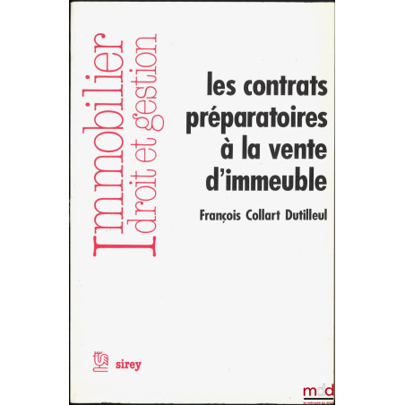 LES CONTRATS PRÉPARATOIRES À LA VENTE D’IMMEUBLE, coll. Immobilier - Droit et Gestion