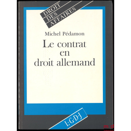 LE CONTRAT EN DROIT ALLEMAND, coll. Droit des affaires